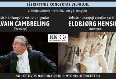 Ypatingas LNSO koncertas su įžymiuoju Hamburgo orkestro dirigentu SYLVAIN CAMBRELING ir ”naująja smuiko karaliene” ELDBJØRG HEMSING - Event image