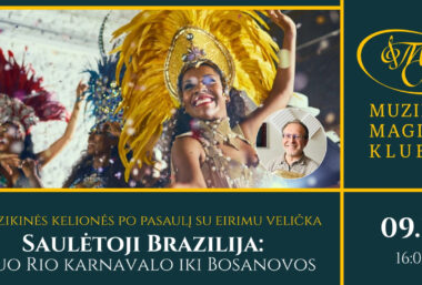 Muzikinės kelionės po pasaulį su Eirimu Velička | Saulėtoji Brazilija: nuo Rio karnavalo iki Bosanovos - Event image