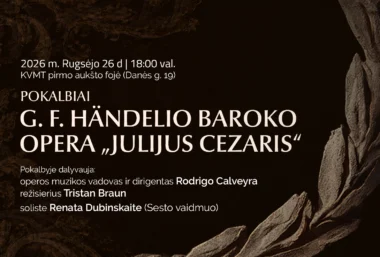 Pokalbis „G. F. Hendelio baroko opera „Julijus Cezaris“ – Klaipėdos valstybinis muzikinis teatras - Renginio paveikslėlis
