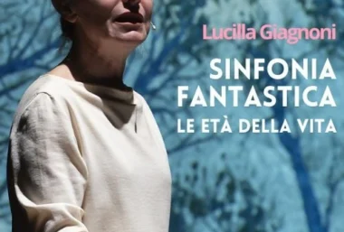 Sinfonia fantastica. Le età della vita Lucilla Giagnoni - Renginio paveikslėlis