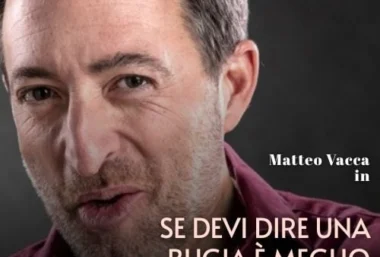 Matteo Vacca Se devi dire una bugia è meglio dirla grossa - Evenemangsbild