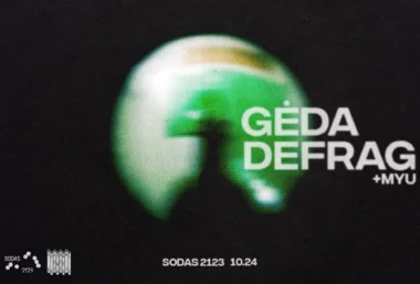 GĖDA – DEFRAG [[+myu]] [[@SODAS2123]] - Sündmuse pilt
